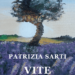 Vite è il nuovo libro di Patrizia Sarti a cura di Storie di Libri