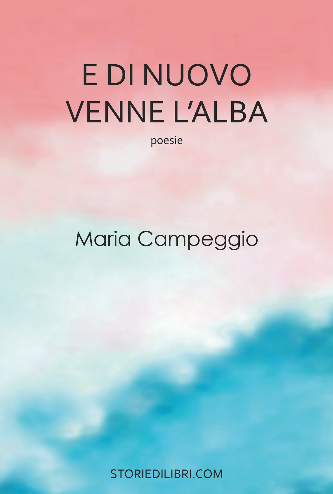 COVER. “E di nuovo venne l’alba” di Maria Campeggio